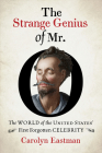 The Strange Genius of Mr. O: The World of the United States' First Forgotten Celebrity (Published by the Omohundro Institute of Early American Histo) By Carolyn Eastman Cover Image