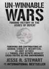 Un-Winnable Wars: Finding Victory in the Ashes of Defeat Cover Image