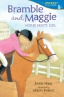 Bramble and Maggie: Horse Meets Girl: Candlewick Sparks Cover Image