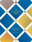 The Arabesque Table: Contemporary Recipes from the Arab World Cover Image