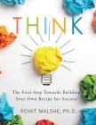 Think: The First Step Towards Building Your Own Recipe for Success By Rohit Malshe Cover Image