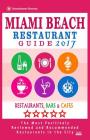 Miami Beach Restaurant Guide 2017: Best Rated Restaurants in Miami Beach, Florida - 500 Restaurants, Bars and Cafés Recommended for Visitors, 2017 By William S. O'Neill Cover Image