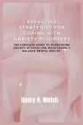 Effective Strategies for Coping with Anxiety Disorders: The complete guide to overcoming anxiety attacks and maintaining a balance mental health By Henry H. Welch Cover Image