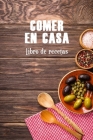 Comer en casa: Libro de recetas (Cocina #3) Cover Image