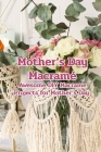Mother's Day Macramé: Awesome DIY Macrame Projects for Mother's Day: Unique and Simple Macrame Projects for A Mother's Day Gift Cover Image