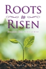 Roots to Risen: Coming Out Unscathed By Cathy Sauls Cover Image