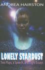 Lonely Stardust: Two Plays, a Speech, and Eight Essays By Andrea Hairston Cover Image