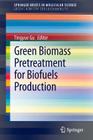 Green Biomass Pretreatment for Biofuels Production By Tingyue Gu (Editor) Cover Image