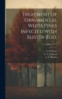 Treatment of Ornamental White Pines Infected With Blister Rust; Volume no.177 Cover Image
