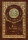 The Age of Innocence (Royal Collector's Edition) (Case Laminate Hardcover with Jacket) By Edith Wharton Cover Image