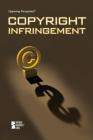 Copyright Infringement (Opposing Viewpoints) By Carol Ullmann (Editor), Lynn M. Zott (Editor) Cover Image