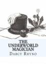 The Underworld Magician: Adventures of the Sun Children By Darcy Rhyno Cover Image