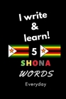 Notebook: I write and learn! 5 Shona words everyday, 6