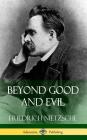 Beyond Good and Evil (Hardcover) By Friedrich Wilhelm Nietzsche Cover Image
