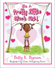 I'm a Pretty Little Black Girl! (I'm a Girl! Collection #1) By Betty K. Bynum Cover Image