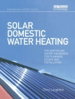 Solar Domestic Water Heating: The Earthscan Expert Handbook for Planning, Design and Installation Cover Image