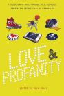Love & Profanity: A Collection of True, Tortured, Wild, Hilarious, Concise, and Intense Tales of Teenage Life By Steve Brezenoff Cover Image