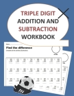 triple digit addition and subtraction workbook Cover Image