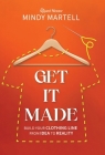 Get It Made: Build Your Clothing Line from Idea to Reality Cover Image