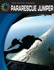 Pararescue Jumper (21st Century Skills Library: Cool Military Careers) By Nancy Robinson Masters Cover Image