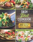 Dash diet Cookbook for Beginners: 365 Effective Recipes to Reduce Weight and Blood Pressure in 7 Days Cover Image