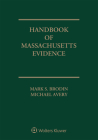 Handbook of Massachusetts Evidence: 2020 Edition Cover Image