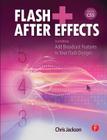 Flash + After Effects: Add Broadcast Features to Your Flash Designs Cover Image