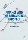 Finance and the Behavioral Prospect: Risk, Exuberance, and Abnormal Markets (Quantitative Perspectives on Behavioral Economics and Financ) By James Ming Chen Cover Image