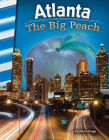 Atlanta: The Big Peach (Social Studies: Informational Text) By Kathleen Kopp Cover Image