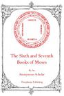 The Sixth and Seventh Books of Moses By Robert L. Angus (Editor), Anonymous Scholar Cover Image