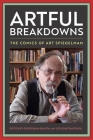 Artful Breakdowns: The Comics of Art Spiegelman By Georgiana Banita, Lee Konstantinou (Editor) Cover Image