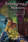 Arranging Stories: Framing Social Commentary in Short Story Collections by Southern Women Writers Cover Image