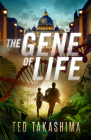 The Gene of Life By Tetsuo Ted Takashima Cover Image