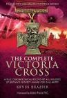 The Complete Victoria Cross: A Full Chronological Record of All Holders of Britain's Highest Award for Gallantry Cover Image