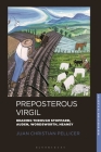 Preposterous Virgil: Reading Through Stoppard, Auden, Wordsworth, Heaney (New Directions in Classics) By Juan Christian Pellicer, Fiachra Mac Góráin (Editor), Charles Martindale (Editor) Cover Image