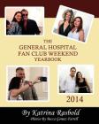 The General Hospital Fan Club Weekend Yearbook - 2014 Cover Image