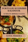 Portugál Kulináris Kalandok: Az Ízek és Aromák Utazása Cover Image