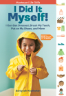 I Did It Myself!: I Can Get Dressed, Brush My Teeth, Put on My Shoes, and More: Montessori Life Skills (I Did It! The Montessori Way) Cover Image