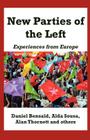 New Parties of the Left: Experiences from Europe (Notebooks for Study and Research) By Daniel Bensaid, Alda Sousa, Alan Thornett Cover Image