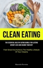 Clean Eating: The Essential Healthy Eating Bundle For Lasting Weight Loss And Change Your Diet (Feel Great And Achieve The Healthy L By Marcelo Ferreira Cover Image