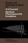Nonlinear Phenomena in the Ionosphere (Physics and Chemistry in Space #10) By J. G. Adashko (Translator), A. Gurevich Cover Image
