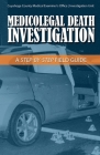 Medicolegal Death Investigation: A Step-By-Step Field Guide Cover Image