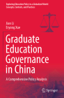 Graduate Education Governance in China: A Comprehensive Policy Analysis By Jian Li, Eryong Xue Cover Image