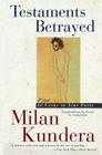 Testaments Betrayed: An Essay in Nine Parts By Milan Kundera Cover Image