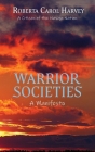 Warrior Societies, A Manifesto By Roberta Carol Harvey Cover Image