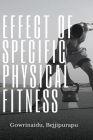Effect of Specific Physical Fitness By Gowrinaidu Bejjipurapu Cover Image