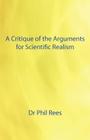 A Critique of the Arguments for Scientific Realism Cover Image
