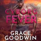 Cyborg Fever By Elizabeth Hart (Read by), Jeremy York (Read by), Grace Goodwin Cover Image