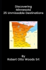 Discovering Minnesota 25 Unmissable Destinations Cover Image