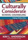 Culturally Considerate School Counseling: Helping Without Bias Cover Image